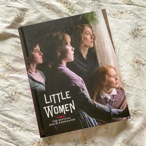 Little Women: the Official Movie Companion