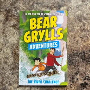 A Bear Grylls Adventure 5: the River Challenge