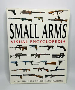 Visual Encyclopedia of Small Arms By Dougherty, Martin J Paperback Book