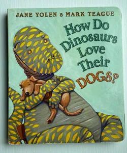 How Do Dinosaurs Love Their Dogs?