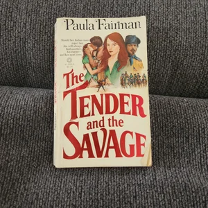 The Tender and the Savage