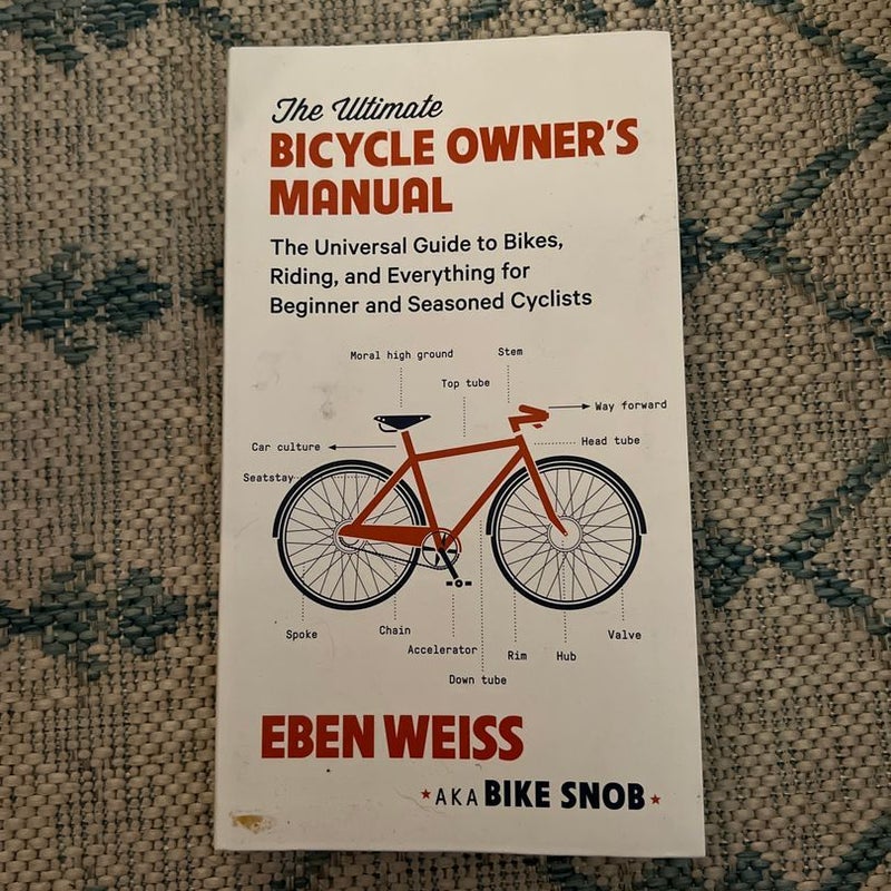 The Ultimate Bicycle Owner's Manual