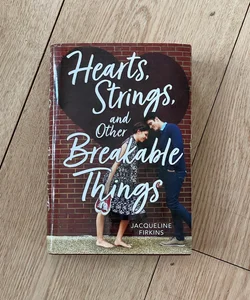 Hearts, Strings, and Other Breakable Thngs