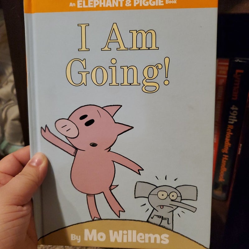 I Am Going! (an Elephant and Piggie Book)