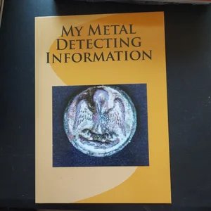 My Metal Detecting Information