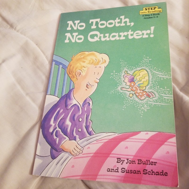 No Tooth, No Quarter!