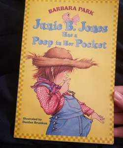 Junie B. Jones Has a Peep in Her Pocket
