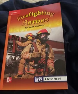 Reading Wonders Leveled Reader Firefighting Heroes: Approaching Unit 5 Week 3 Grade 3