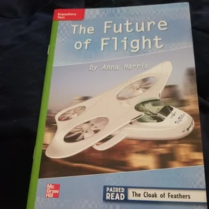 Reading Wonders Leveled Reader Future of Flight: Beyond Unit 4 Week 4 Grade 3