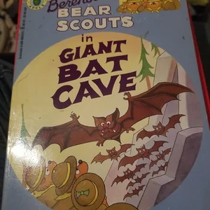 The Berenstain Bear Scouts in Giant Bat Cave