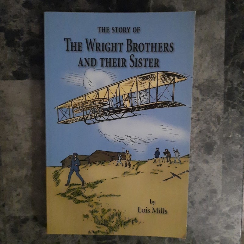 The Story of the Wright Brothers and Their Sister