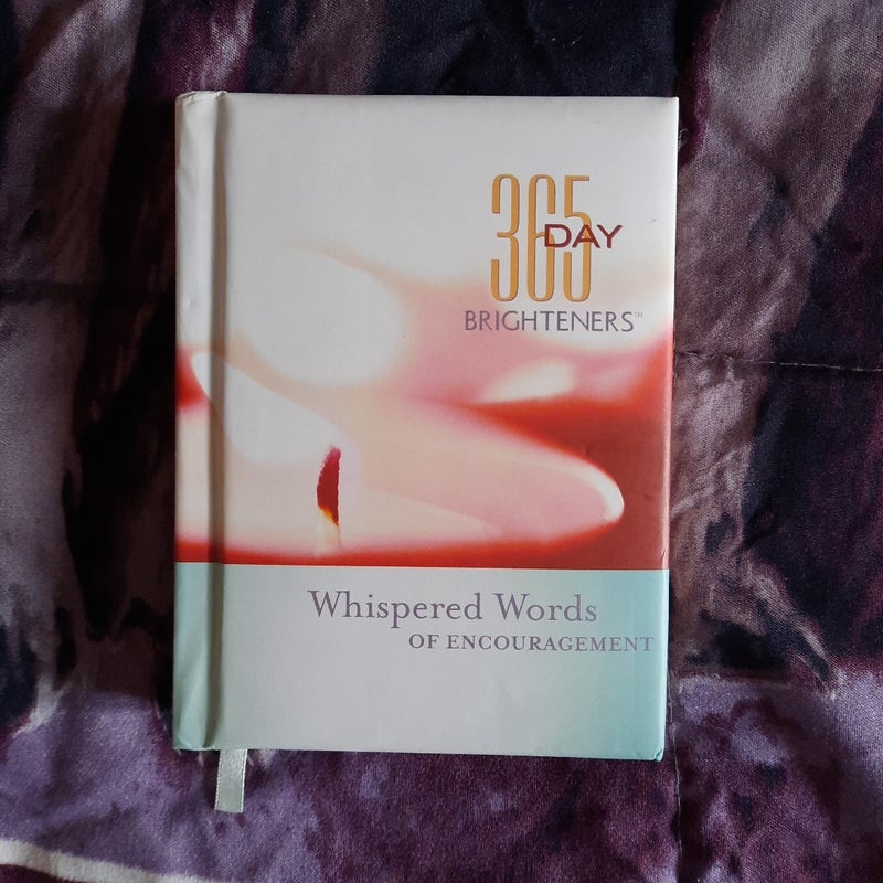 365 Day Brighteners - Whispered Words of Encouragement