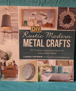 DIY Rustic Modern Metal Crafts