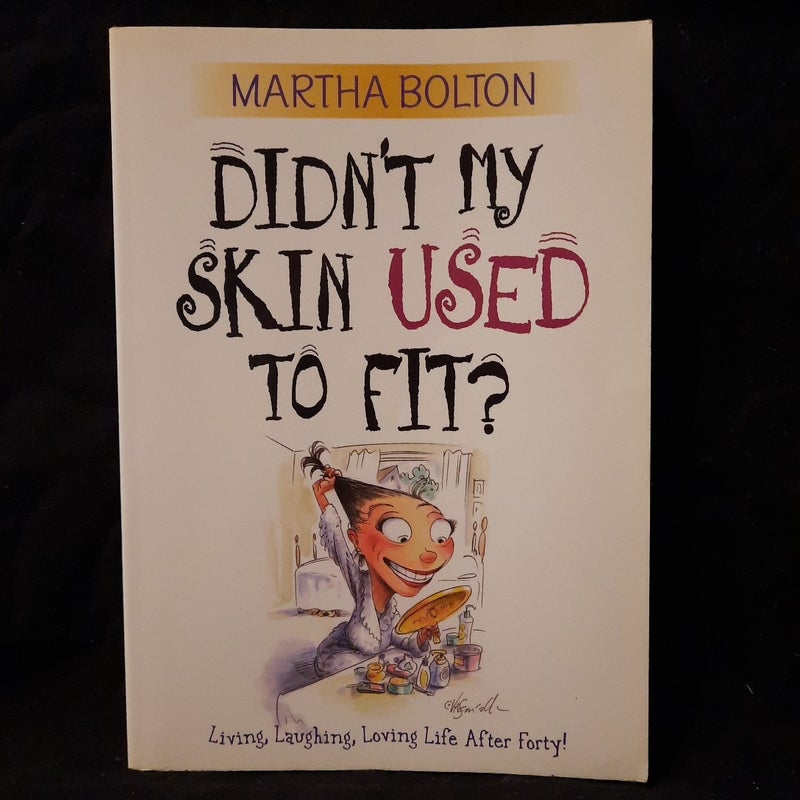 Didn't My Skin Used to Fit?