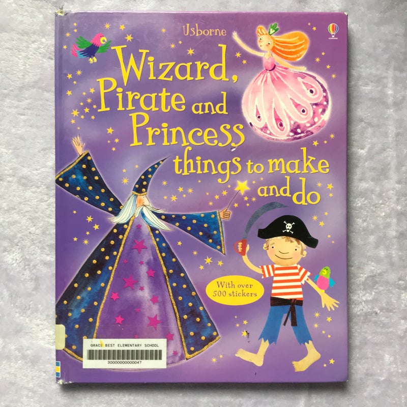 Wizard, Pirate and Princess Things to Make and Do