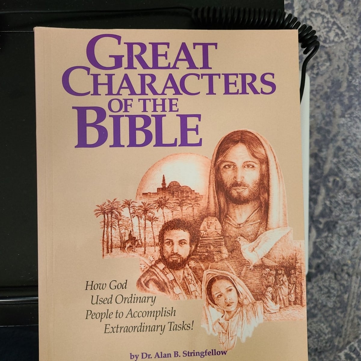 Great Characters of the Bible by Alan Stringfellow