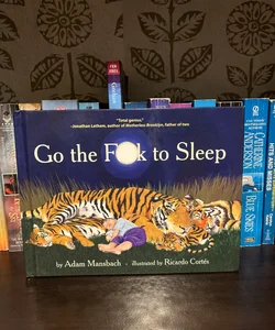 Go the F**k to Sleep: Adam Mansbach, Ricardo Cortés: 9781617750250:  : Books