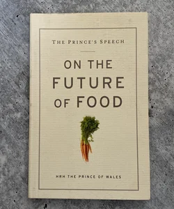 The Prince's Speech: on the Future of Food