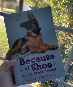Because of Shoe and Other Dog Stories