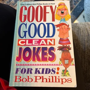 Goofy Good Clean Jokes for Kids!