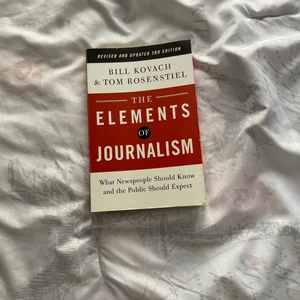 The Elements of Journalism, Revised and Updated 3rd Edition