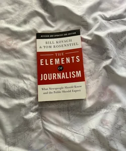 The Elements of Journalism, Revised and Updated 3rd Edition