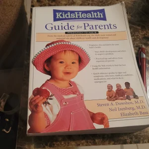 The KidsHealth Guide for Parents