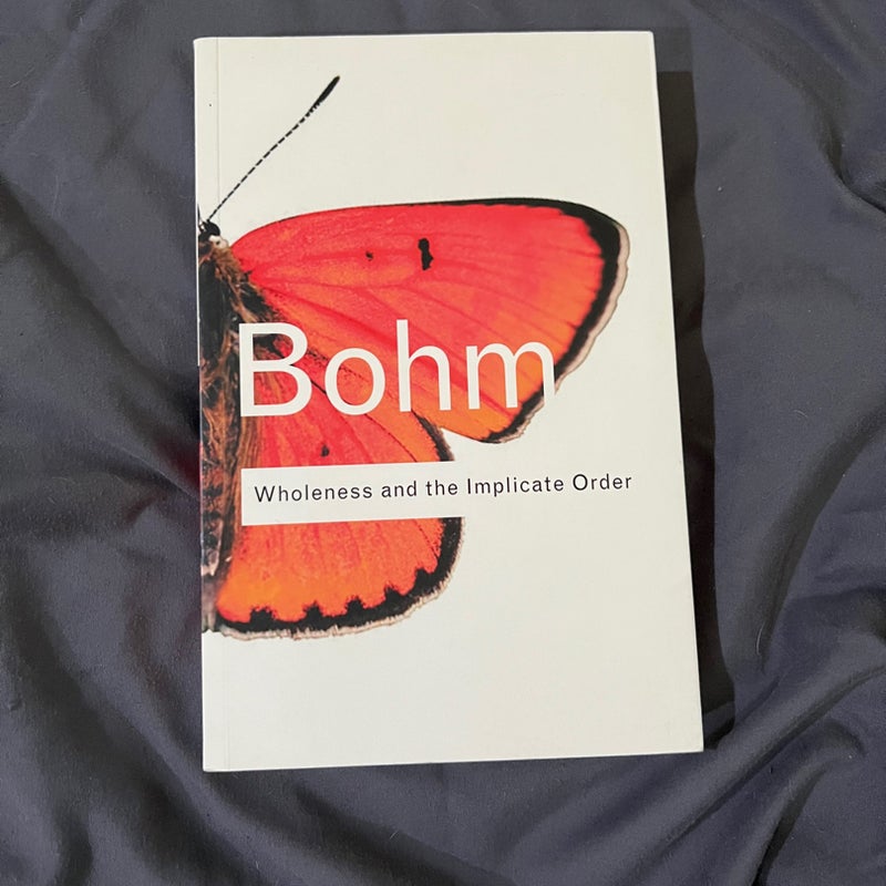 Wholeness and the Implicate Order by David Bohm