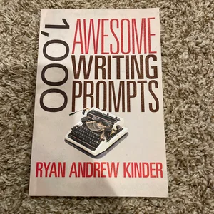 1,000 Awesome Writing Prompts