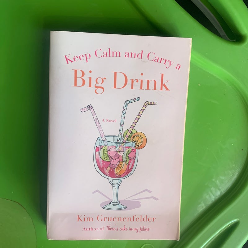 Keep Calm and Carry a Big Drink