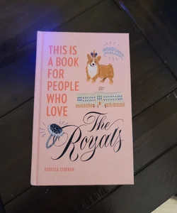 This Is a Book for People Who Love the Royals