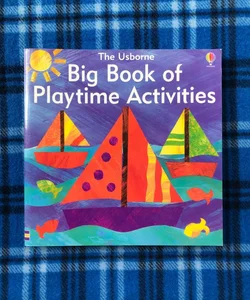 The Usborne Big Book of Playtime Activities