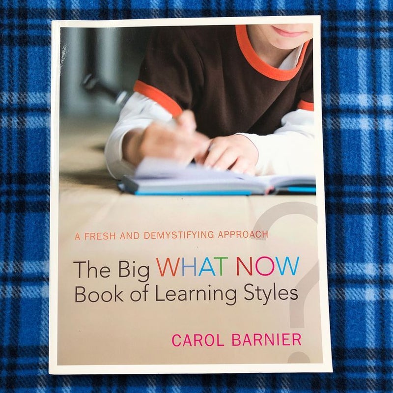 The Big What Now Book of Learning Styles