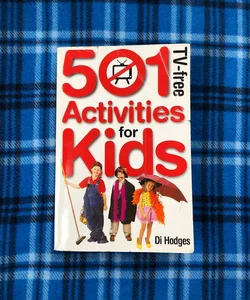 501 TV-Free Activities for Kids