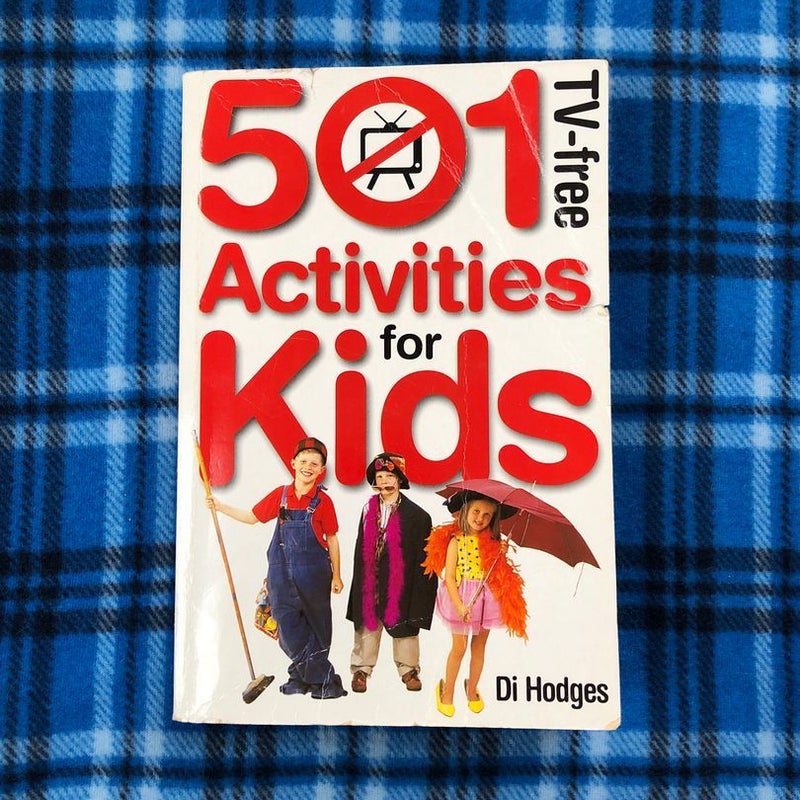 501 TV-Free Activities for Kids