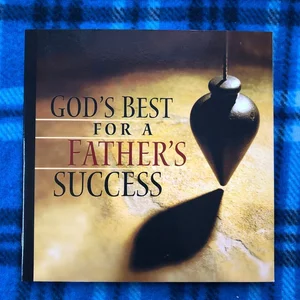 God's Best for a Father's Success