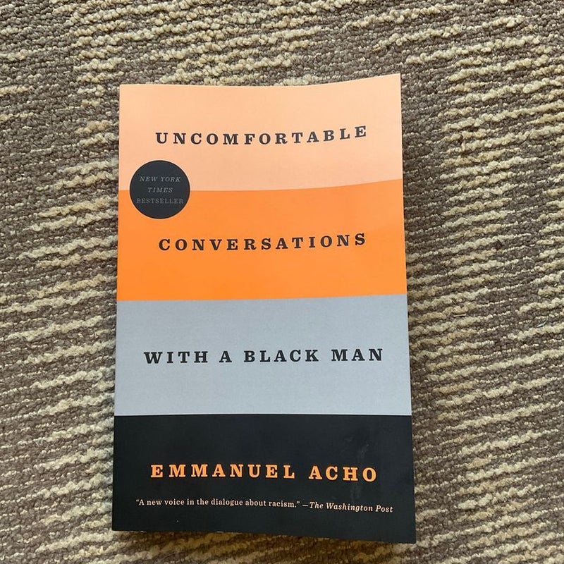 Uncomfortable Conversations with a Black Man