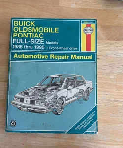 Buick, Oldsmobile, Pontiac, 1985-1995 Automotive Repair Manual