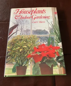 Houseplants & Indoor Gardening