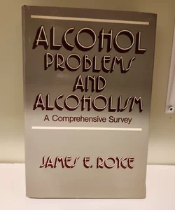 Alcohol Problems and Alcoholism
