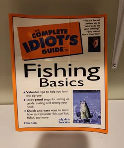 Complete Idiot's Guide to Fishing Basics