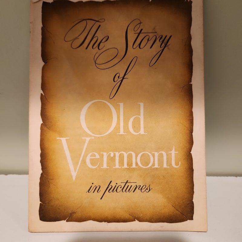 The Story of Old Vermont in Pictures