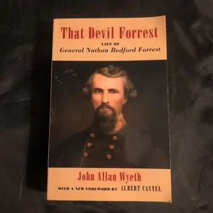 That Devil Forrest: Life of General Nathan Bedford Forrest