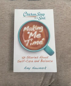 Chicken Soup for the Soul: Making Me Time