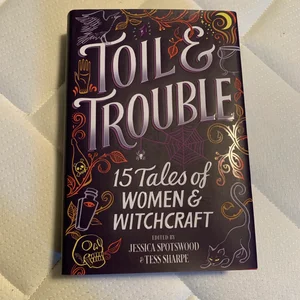 Toil and Trouble