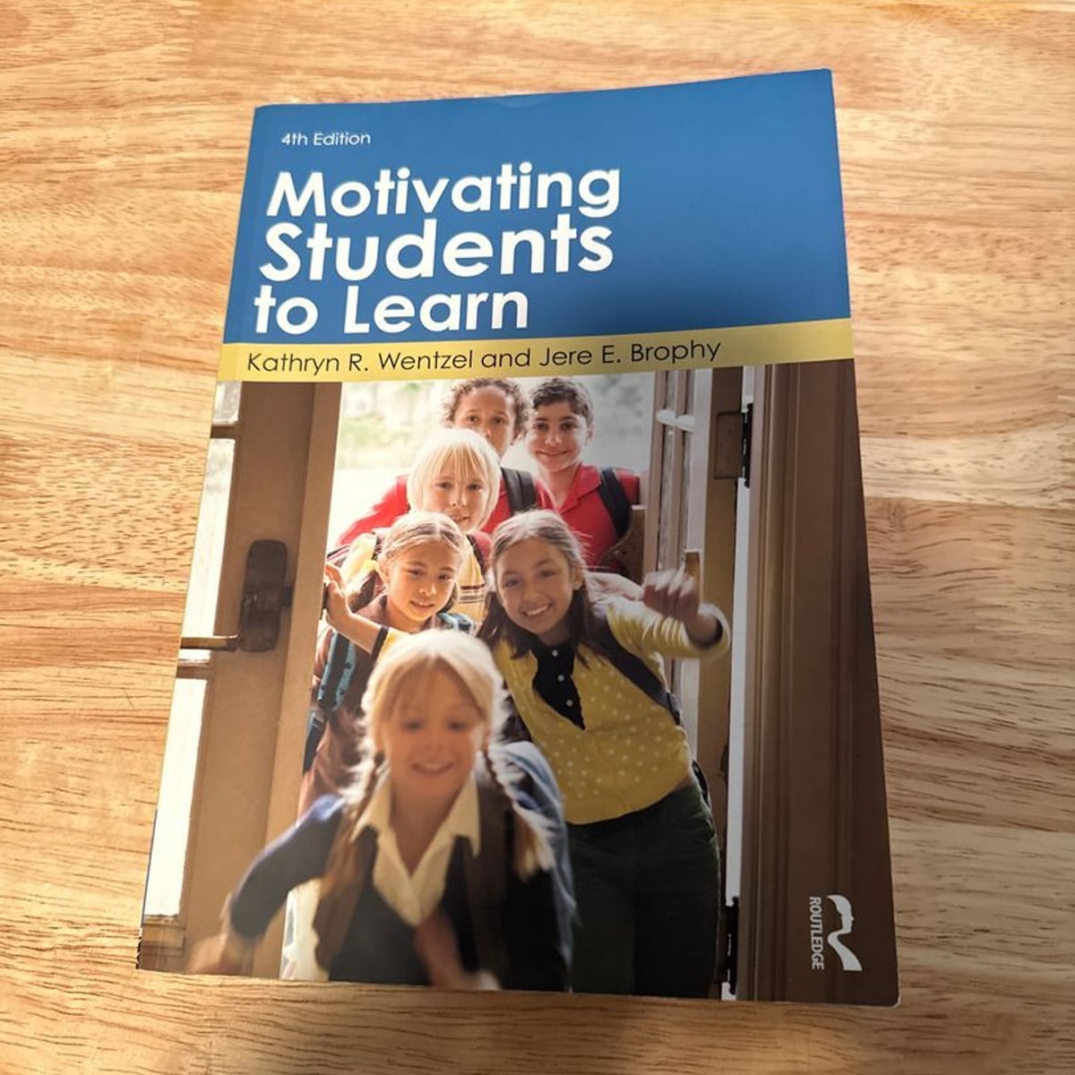 Motivating Students to Learn by Kathryn R. Wentzel, Jere Brophy