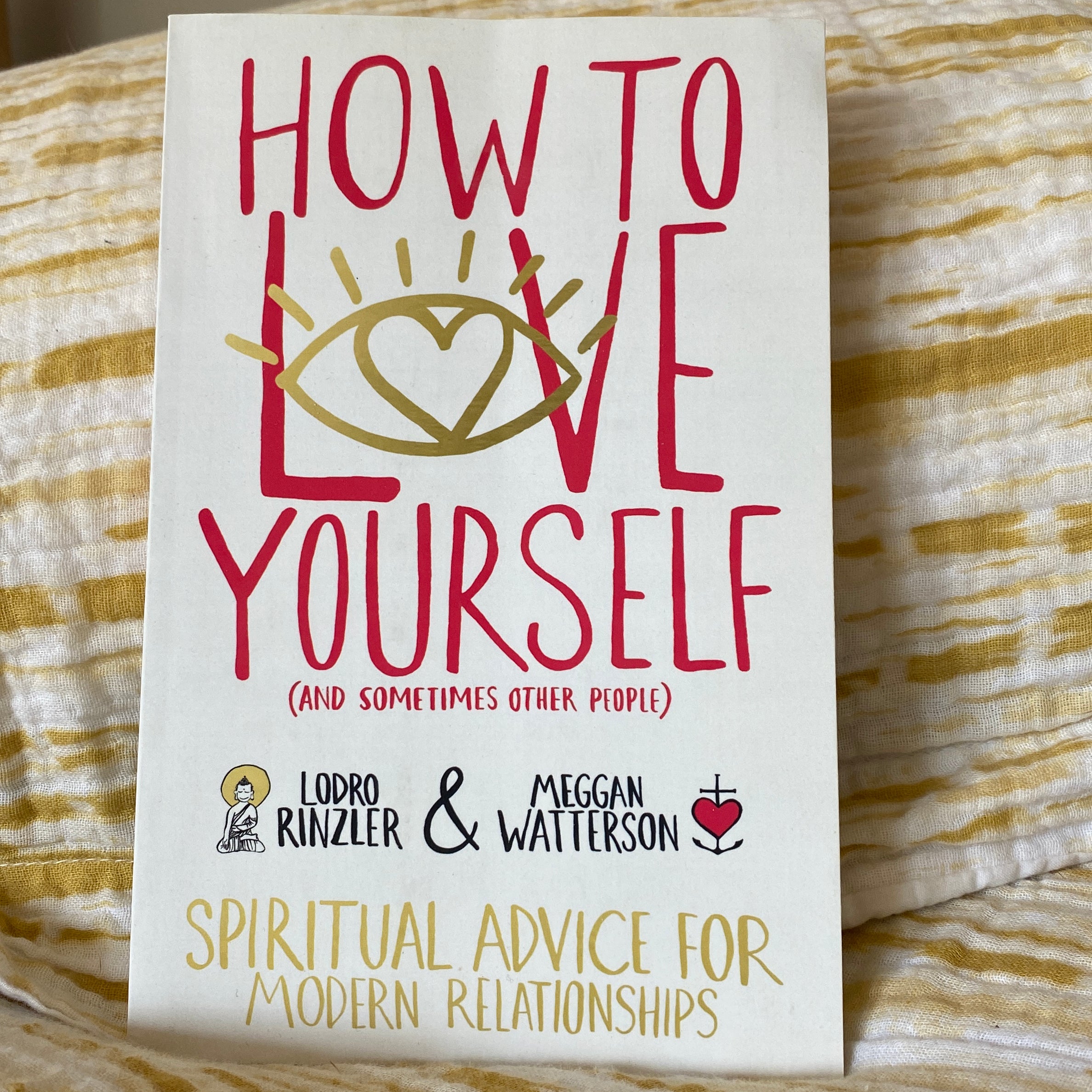 How to Love Yourself (and Sometimes Other People)