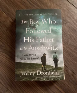 The Boy Who Followed His Father into Auschwitz