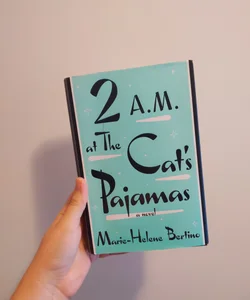 2 A.M at The Cat's Pajamas
