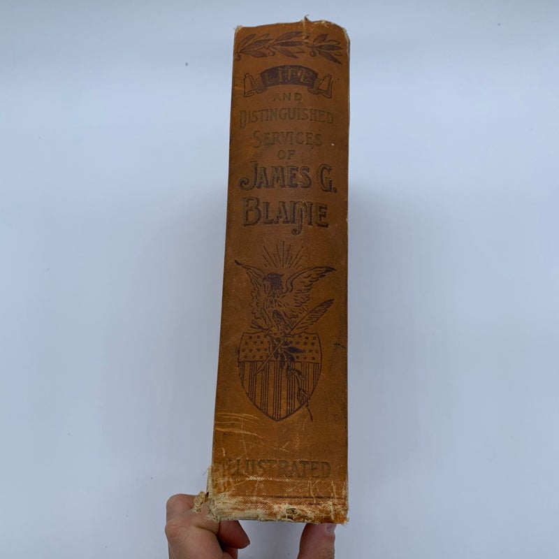 Antique 1893 Life and Distinguished  Services of James G. Blaine